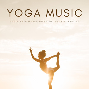 Yoga Music: Soothing Binaural Songs To Focus & Practice