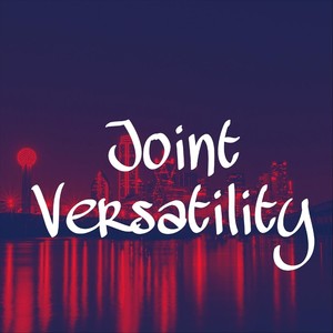 Joint Versatility (Explicit)