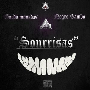 Sonrisas (feat. Gordo Monedas & Negro Sambo) [Explicit]