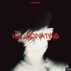 Hallucinating Freestyle (Explicit)