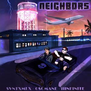 NEIGHBORS (feat. osomane) (Explicit)