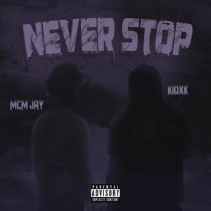 Never Stop (Explicit)