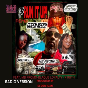 Run It up Remix (Radio Version) [feat. Blaque Loyalty, Mb Promo & K Ruth]