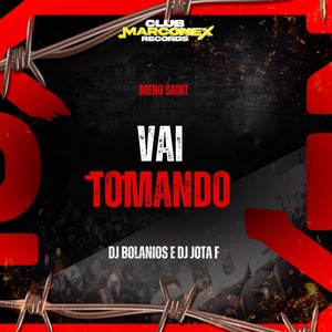 Vai Tomando (Explicit)
