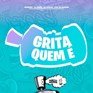 Grita Quem É (Explicit)