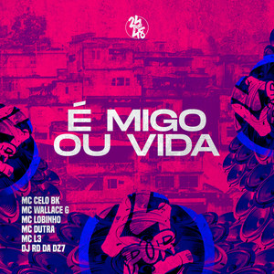 É Migo ou Vida (Explicit)