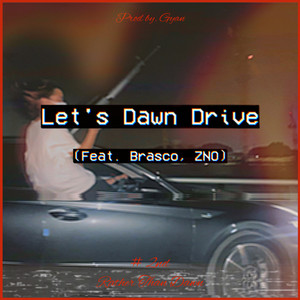 Let's Dawn Drive (Feat. Brasco, ZNO)