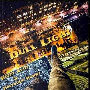 Dull Light (feat. RackedUp Robby) [Explicit]