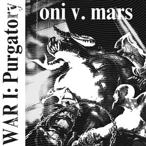 WAR I: Purgatory (oni v. mars) [Explicit]