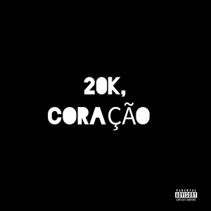 20K e CORAÇÃO (Explicit)