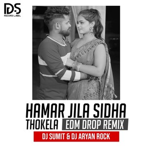 Hamar Jila Sidhha Thokela (Edm Drop Remix)