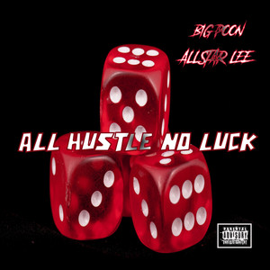 All Hustle No Luck (Explicit)