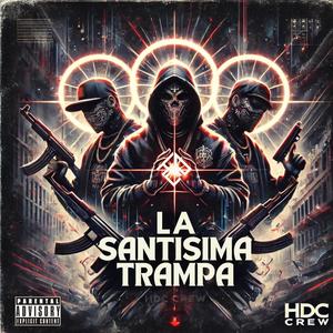 LA SANTISIMA TRAMPA (Explicit)