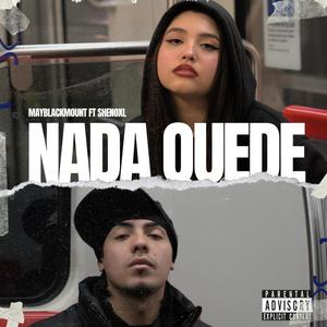 NADA QUEDE (feat. Shenoxl) (Explicit)