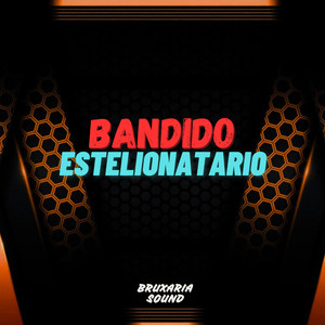 BANDIDO ESTELIONATARIO (Baile Funk) [Explicit]