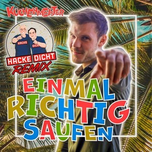 Einmal richtig saufen (Hackedicht Remix)