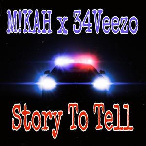 Story to tell (feat. 34Veezo) (Explicit)