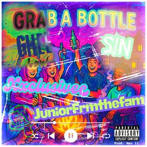 Grab A Bottle (feat. Ghee Low, S!N & Xxclusivee) (Explicit)