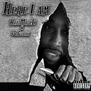 HERE I AM (feat. 441GUTTAH) [Explicit]