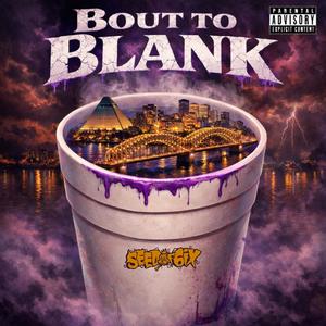 Bout to Blank (Lost Files 2020) (Explicit)