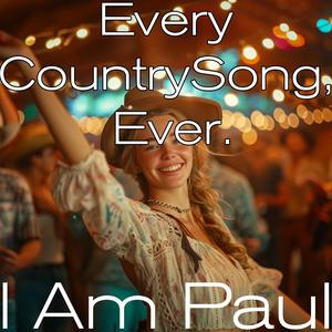 Every Country Song, Ever.