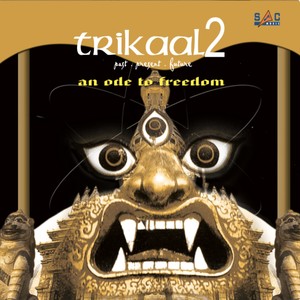 Trikaal 2 - An Ode to Freedom