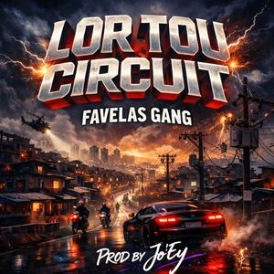 LOR TOU CIRCUIT (feat. Favela$ Gang)