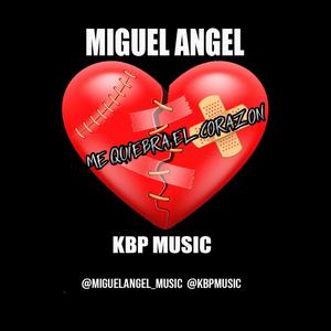 Me Quiebra el Corazon (feat. Miguel Angel)