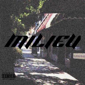 Milieu (feat. $nizzy) (Explicit)