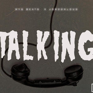 Talking (feat. JordonLoud)
