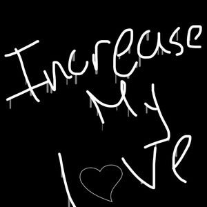 Increase My Love