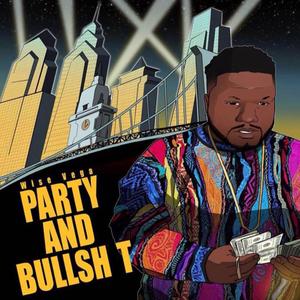 Party and Bullsh*t (Explicit)