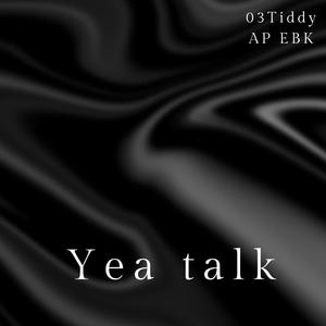 Yea Talk (feat. AP EBK) (Explicit)