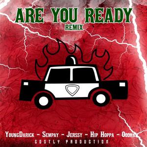 Are you ready? (feat. Sempay, Jerssy, Hip Hoppa & Oodhan) [Remix] [Explicit]