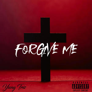 Forgive Me (Explicit)
