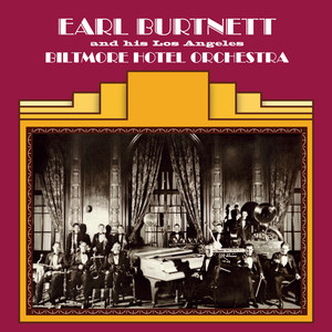 Earl Burtnett and His Los Angeles Biltmore Hotel Orchestra