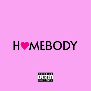 Homebody (Explicit)