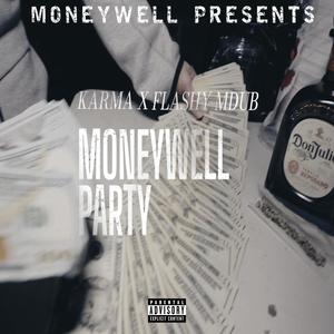 MONEYWELL PARTY (feat. KARMA MDUB) [Explicit]