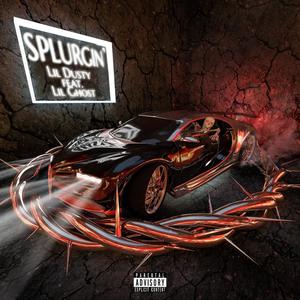 Splurgin'(feat. Lil Ghost) (Explicit)