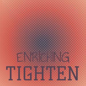 Enriching Tighten