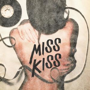 MISS KISS (feat. Unavailable) (Explicit)