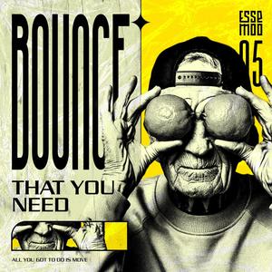 Bounce That You Need