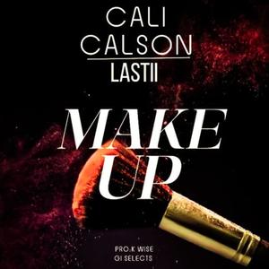 Make Up (feat. Cali calson, GI Selects & Lastii) (Explicit)
