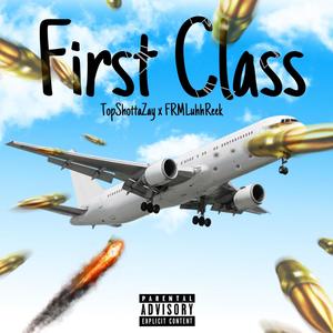 First Class (feat. FRMLuhhReekk) (Explicit)