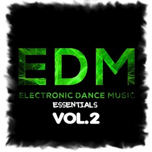 Edm: Electronic Dance Music Essentials, Vol. 2