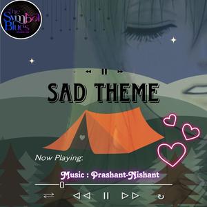 SAD THEME (feat. NISHANT OHOL)