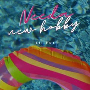 Needa New Hobby (Explicit)