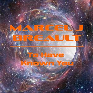 To Have Known You(feat. Jay Marshall)