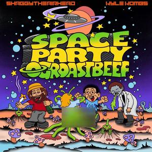 Space Party (feat. ShaggyTheAirhead & Kyle Kombs) (Explicit)