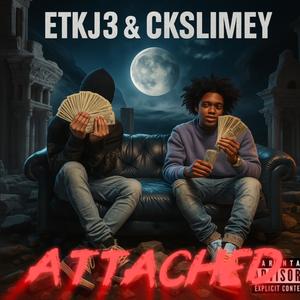ATTACHED (feat. CKslimey) (Explicit)